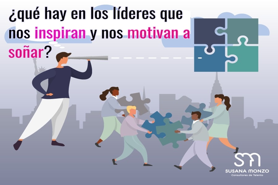 ¿Qué hay en los líderes que nos inspiran y nos motivan a soñar?